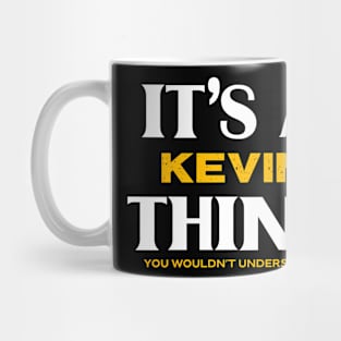 It's a Kevin Thing You Wouldn't Understand Mug